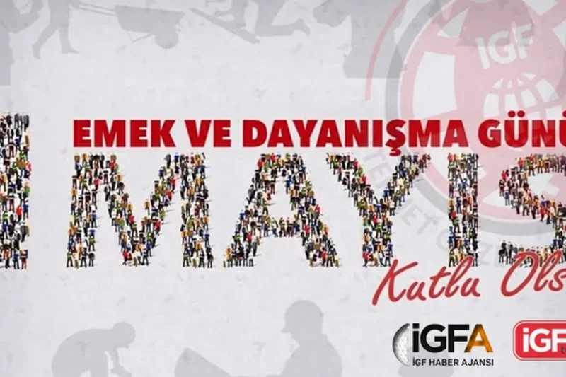 1 Mayıs Emek ve Dayanışma Günü… Mücadelenin simgesi